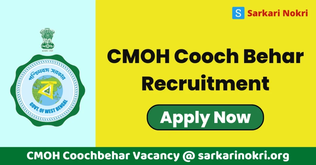 CMOH Cooch Behar Vacancy 2024 Apply Now