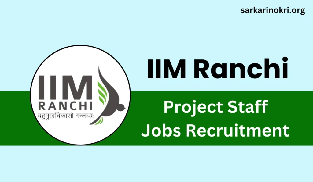 IIM Ranchi Project Staff Recruitment 2024